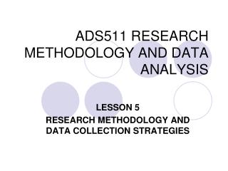 ADS511 RESEARCH METHODOLOGY AND DATA ANALYSIS