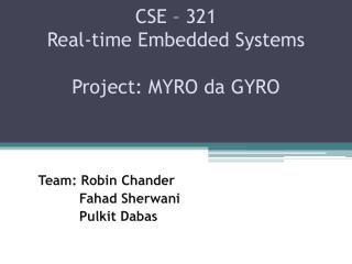 CSE – 321 Real-time Embedded Systems Project: MYRO da GYRO