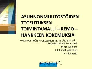 ASUNNONMUUTOSTÖIDEN TOTEUTUKSEN TOIMINTAMALLI – REMO –HANKKEEN KOKEMUKSIA