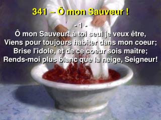 341 – Ô mon Sauveur !