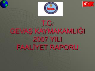 T.C. GEVAŞ KAYMAKAMLIĞI 2007 YILI FAALİYET RAPORU