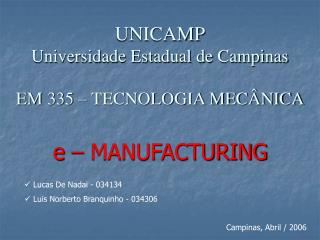 UNICAMP Universidade Estadual de Campinas EM 335 – TECNOLOGIA MECÂNICA