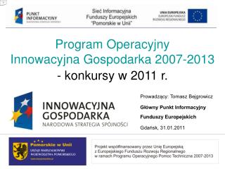 Program Operacyjny Innowacyjna Gospodarka 2007-2013 - konkursy w 2011 r.