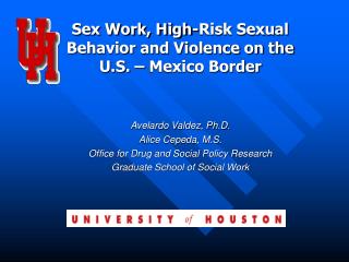 Sex Work, High-Risk Sexual Behavior and Violence on the U.S. – Mexico Border