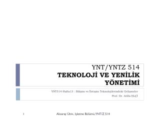 YNT/YNTZ 514 TEKNOLOJİ VE YENİLİK YÖNETİMİ