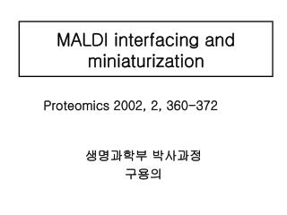 MALDI interfacing and miniaturization