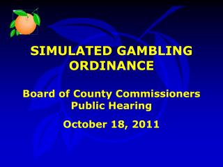 SIMULATED GAMBLING ORDINANCE Board of County Commissioners Public Hearing