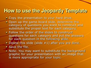 How to use the Jeopardy Template