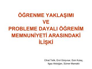 ÖĞRENME YAKLAŞIMI VE PROBLEME DAYALI ÖĞRENİM MEMNUNİYETİ ARASINDAKİ İLİŞKİ