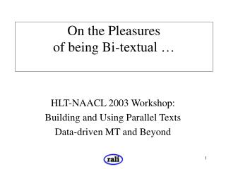 On the Pleasures of being Bi-textual …