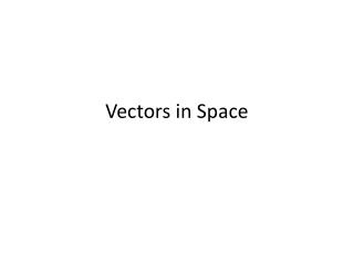 Vectors in Space