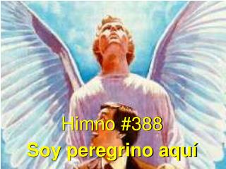 Himno #388 Soy peregrino aquí