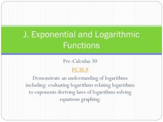 J. Exponential and Logarithmic Functions