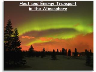 Heat and Energy Transport in the Atmosphere