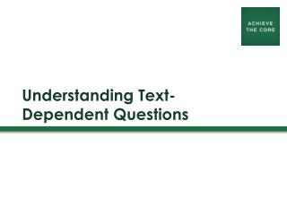 Understanding Text-Dependent Questions