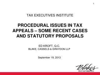 ED KROFT, Q.C. BLAKE, CASSELS &amp; GRAYDON LLP September 19, 2013