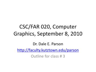 CSC/FAR 020, Computer Graphics, September 8, 2010