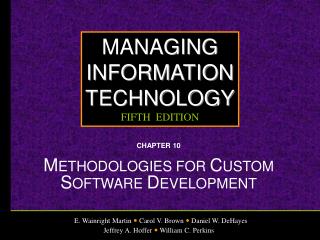 CHAPTER 10 M ETHODOLOGIES FOR C USTOM S OFTWARE D EVELOPMENT