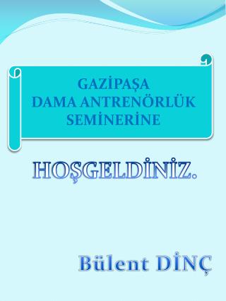 GAZİPAŞA DAMA ANTRENÖRLÜK SEMİNERİNE