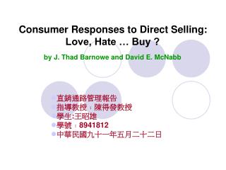 Consumer Responses to Direct Selling: Love, Hate … Buy ? by J. Thad Barnowe and David E. McNabb