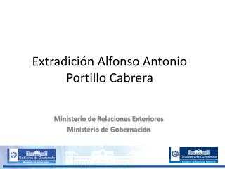 Extradición Alfonso Antonio Portillo Cabrera