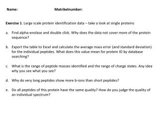 Exercise 1 . Large scale protein identification data – take a look at single proteins