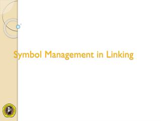 Symbol Management in Linking