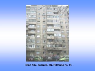 Bloc 432, scara B, str. Ritmului nr. 14