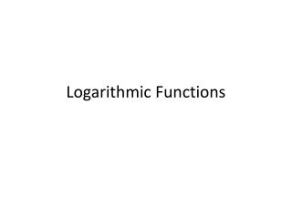 Logarithmic Functions