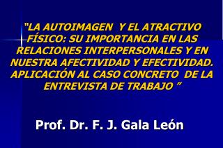 Prof. Dr. F. J. Gala León