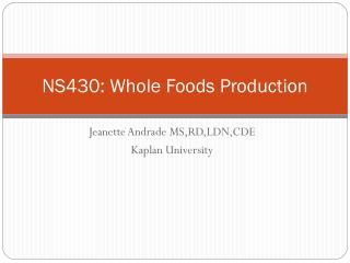 NS430: Whole Foods Production