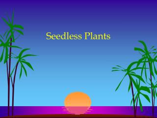 Seedless Plants