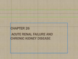 Chapter 26 Acute Renal Failure and Chronic Kidney Disease