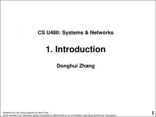CS U480: Systems &amp; Networks 1. Introduction Donghui Zhang