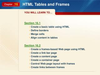Section 16.1 Create a basic table using HTML Define borders Merge cells