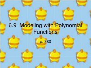 6.9 Modeling with Polynomial Functions