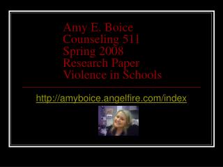 Amy E. Boice Counseling 511 Spring 2008 Research Paper Violence in Schools