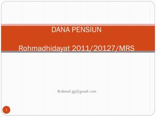 DANA PENSIUN Rohmadhidayat 2011/20127/MRS