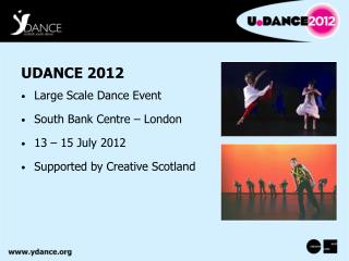 UDANCE 2012 Large Scale Dance Event South Bank Centre – London 13 – 15 July 2012