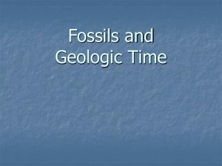 Fossils and Geologic Time