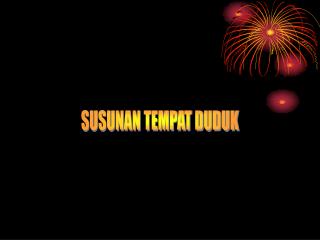 SUSUNAN TEMPAT DUDUK