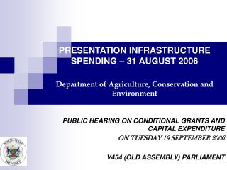 PUBLIC HEARING ON CONDITIONAL GRANTS AND CAPITAL EXPENDITURE ON TUESDAY 19 SEPTEMBER 2006