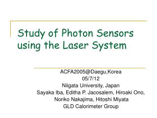 Study of Photon Sensors using the Laser System