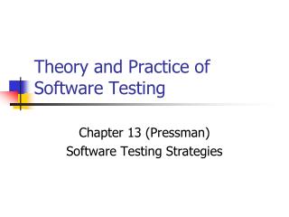 Theory and Practice of Software Testing