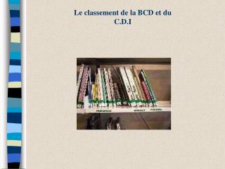 Le classement de la BCD et du C.D.I