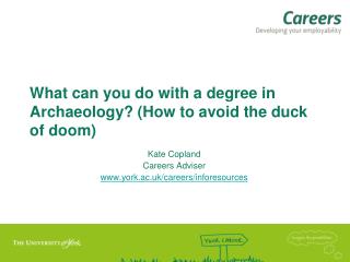 What can you do with a degree in Archaeology? ( How to avoid the duck of doom )