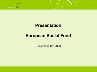 Presentation European Social Fund