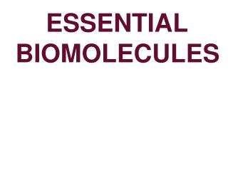 ESSENTIAL BIOMOLECULES