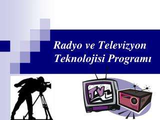 Radyo ve Televizyon Teknolojisi Programı