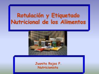 Rotulación y Etiquetado Nutricional de los Alimentos